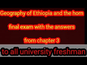 geography of Ethiopia and horn chapter 3 final exam with the answers and explanation