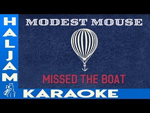 Modest Mouse - Missed The Boat (karaoke)