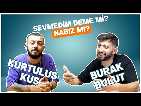 KURTULUŞ KUŞ, BURAK BULUT'A KARŞI - En Sevdikleri Şarkı ''Sevmedim Deme'' mi, Nabız mı? | Netd