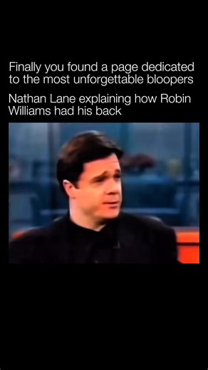 Unforgettable Bloopers | Nathan Lane has spoken openly about a moment early in his career when Robin Williams stepped in to protect him during a live interview with... | Instagram