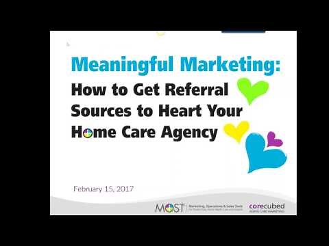 Meaningful Marketing How to Get Referral Sources to Heart Your Home Care Agency