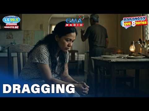 BARANGAY LOVE STORIES: "DRAGGING" - THE CAMELLA STORY