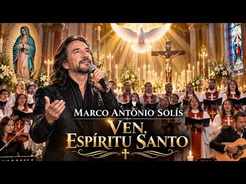 Alabanza Católica – Marco Antonio Solís | Ven, Espíritu Santo | Música para Orar ( AI CATHOLIC HYMN)