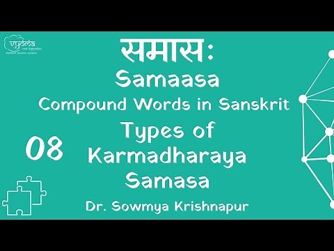 Samaasa 08 | Types of Karmadharaya Samasa | Dr. Sowmya Krishnapur