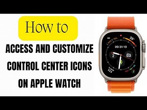 How to Access and Customize Control Center Icons on Apple Watch