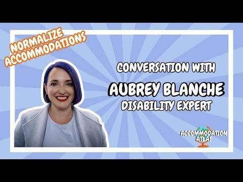 Truth About Workplace Accessibility: Insights From Aubrey Blanche, Disability Expert and Advocate