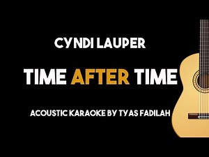 Time After Time - Cyndi Lauper (Acoustic Guitar Karaoke Version)