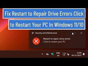 Fix Restart to Repair Drive Errors Click to Restart Your PC In Windows 11 / 10