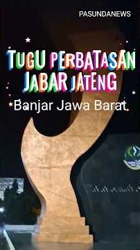 West Java and Central Java border monument #kdm #jabar #ramadan