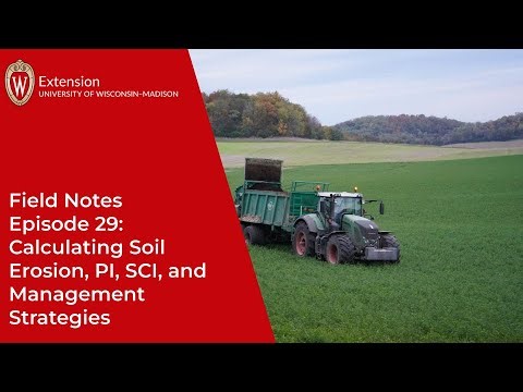 Field Notes Episode 29: Calculating Soil Erosion, PI, SCI, and Management Strategies