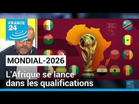 Africa begins qualifying for the 2026 World Cup • FRANCE 24