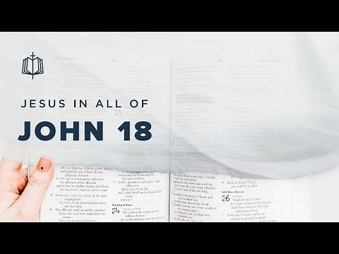 John 18 | Jesus' Betrayal, Arrest, and Sentencing | Bible Study