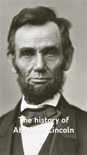 The History of Abraham Lincoln