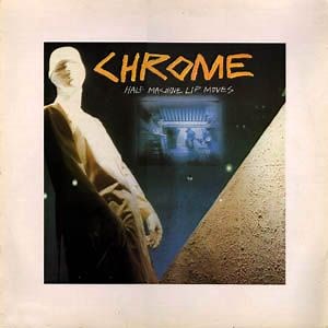 Chrome - Half Machine Lip Moves