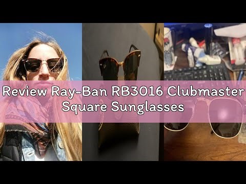 Review Ray-Ban RB3016 Clubmaster Square Sunglasses
