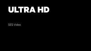 SES Video - Ultra HD