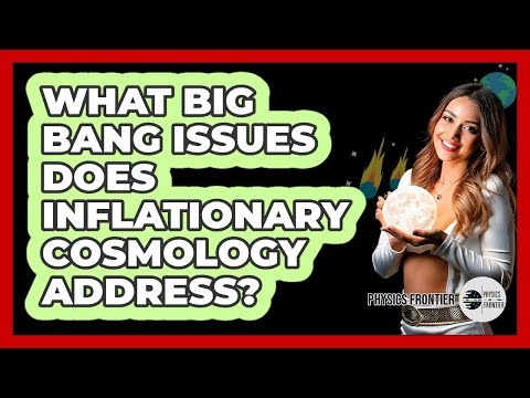 What Big Bang Issues Does Inflationary Cosmology Address?