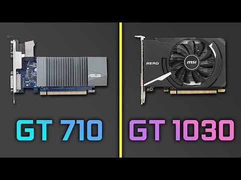GT 710 vs GT 1030