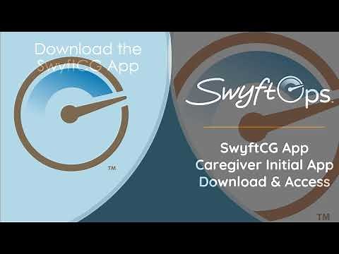 SwyftOps or Swyft Caregiver App Download & Install First Time Access