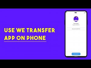 How To Use We Transfer App on Phone