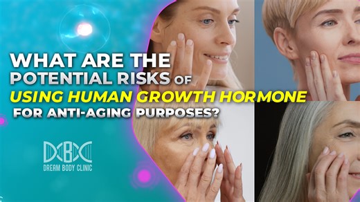 What Are the Potential Risks of Using Human Growth Hormone for Anti-Aging Purposes?