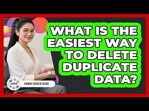 What Is The Easiest Way To Delete Duplicate Data?