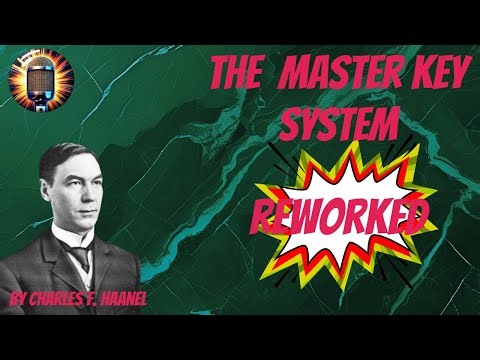 The Master Key System by Charles F Haanel Re worked and Condensed