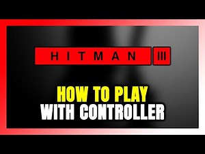 How to Play HITMAN 3 With Controller on PC!