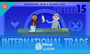 Mind Luster - Learn Imports Exports and Exchange Rates Crash Course Economics 15