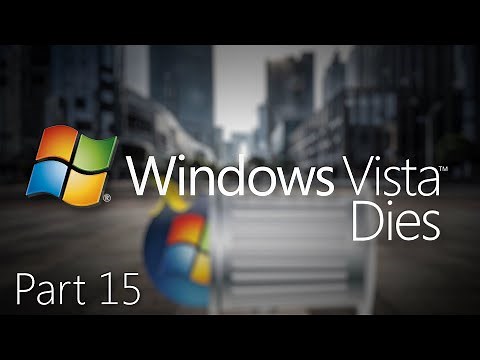 Windows Vista Dies Part 15 Remastered - Vista's Tragic Past