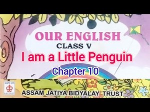 Assam Jatiya Vidyalaya//I am a Little Penguin//Class-5//Chapter-10//English// Questions Answers.