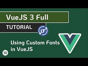 VueJS 3 Full Tutorial - #10 Using Custom Fonts in VueJS