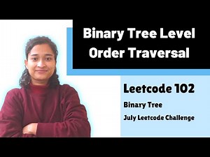 Binary Tree Level Order Traversal | Leetcode 102 | Binary Tree