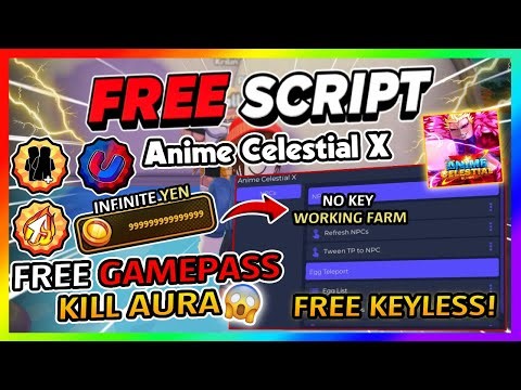 Anime Celestial X Script *NO KEY* - KILL AURA, INF YEN, AUTOFARM + More!