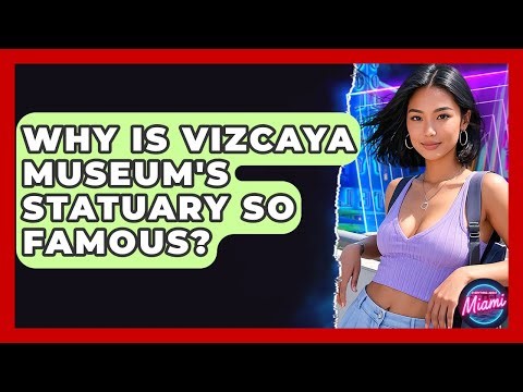 Why Is Vizcaya Museum's Statuary So Famous? - Everything About Miami