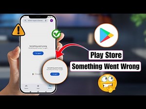 How To Fix Google Play Store Something Went Wrong