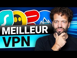 Comparaison des meilleurs VPN | Mes 4 meilleurs choix en 2025 !