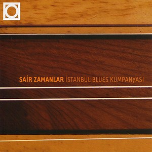 İstanbul Blues Kumpanyası - Sair Zamanlar