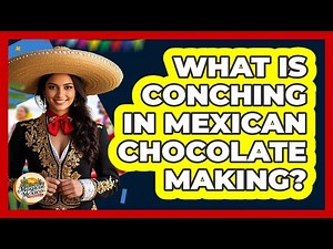 What Is Conching In Mexican Chocolate Making? - Magical Mexico Moments