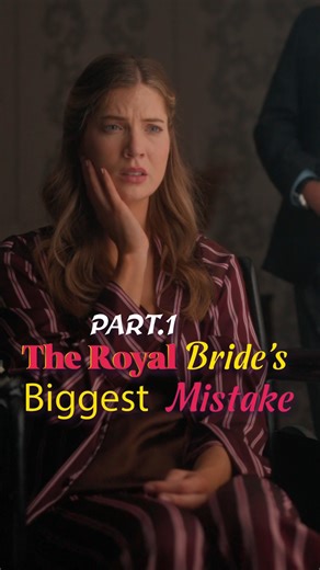 Part 1. 👑💥🎬 The Royal Bride's Biggest Mistake #RoyalDrama #verticaldrama #dramaseries #newseries | SHRT