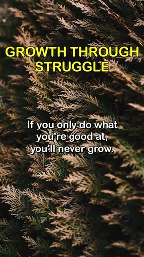 Growth Through Struggle
