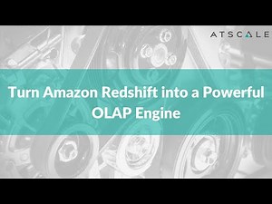 Turn Amazon Redshift into a powerful OLAP Engine | AtScale
