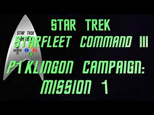 Star Trek Starfleet Command 3 Part 1 Klingon Mission 1