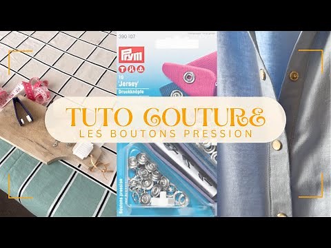 Comment poser des boutons pression (de chez Prym) - Tuto couture pour débutant