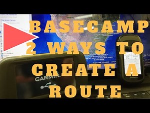 Garmin Basecamp - 2 WAYS TO CREATE A ROUTE