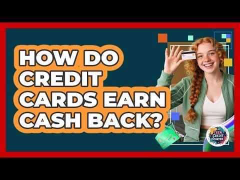 How Do Credit Cards Earn Cash Back?