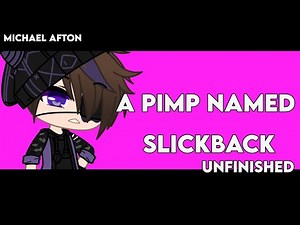 a pimp named slickback meme |unfinished | Michael Afton