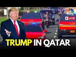 Trump in Qatar LIVE: Trump Visits Qatar as Controversy Grows Over Jet Gift | Trump Arab Visit | N18G