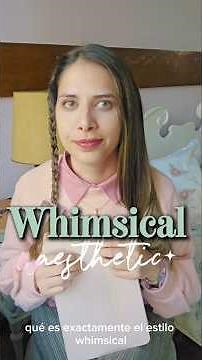 La estética Whimsical explicada visualmente