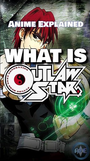 WHAT IS Outlaw Star? | Anime Explained For Everyone